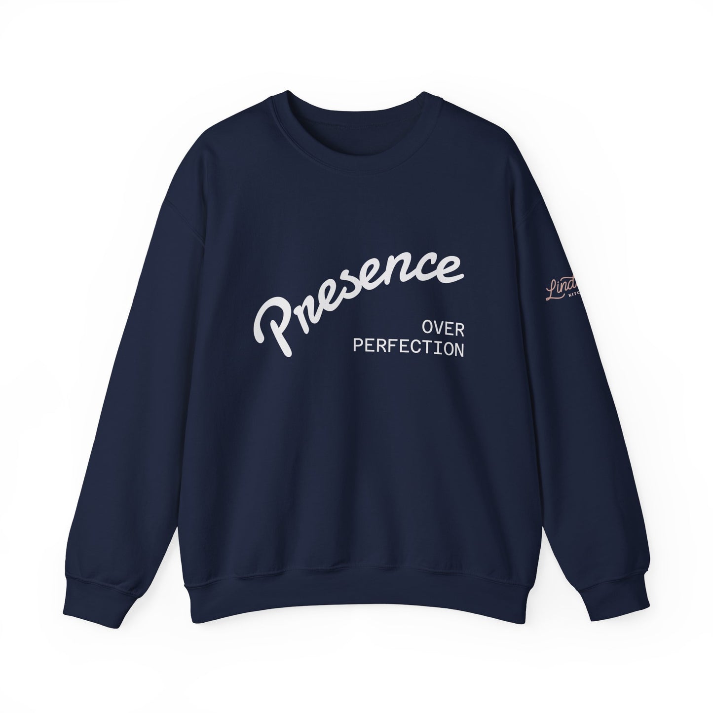 Presence Over Perfection Crewneck Sweatshirt | Lindsay’s Kitchen Cozy Apparel